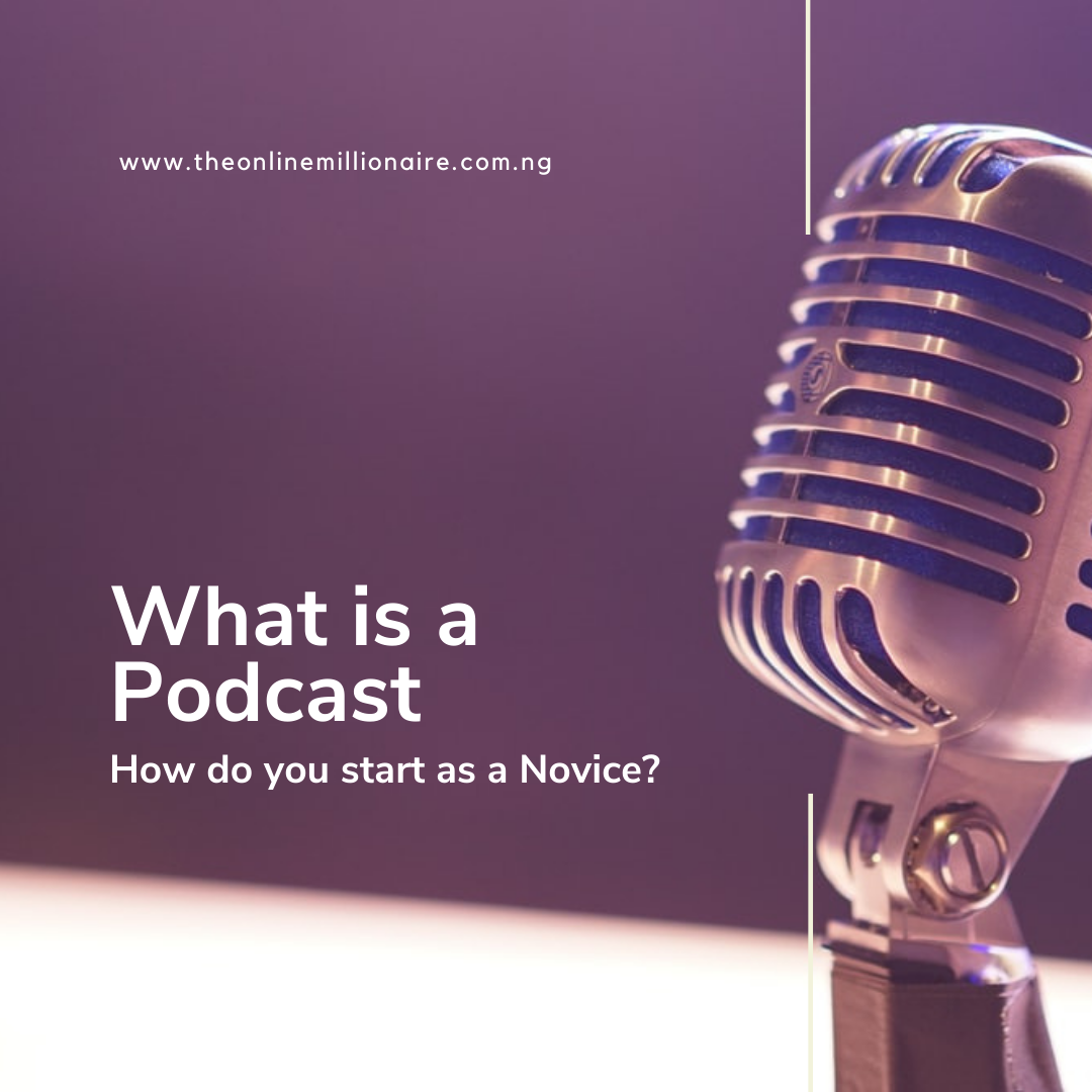 How to Start a 6-Figure Generating Podcast in Nigeria in 2021