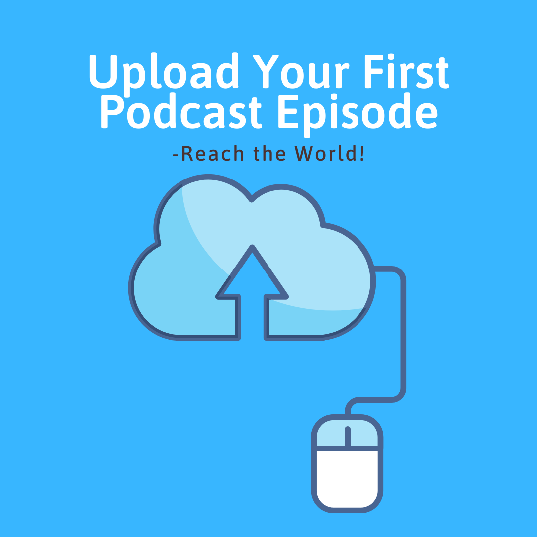 Upload your first podcast episode