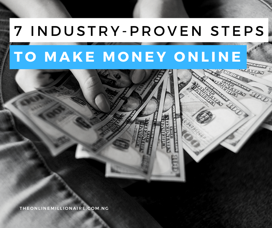 You are currently viewing Make Money Online – 7 Industry Proven Steps